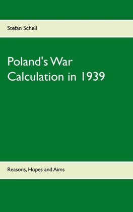 Poland&apos;s War Calculation in 1939