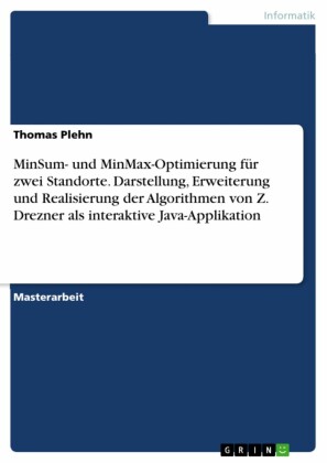 MinSum- und MinMax-Optimierung für zwei Standorte. Darstellung, Erweiterung und Realisierung der Algorithmen von Z. Drezner als interaktive Java-Applikation
