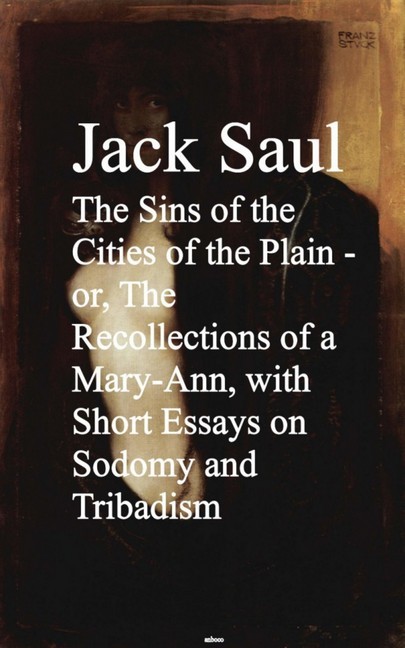 The Sins of the Cities of the Plain - or, The Rec Short Essays on Sodomy and Tribadism main product photo