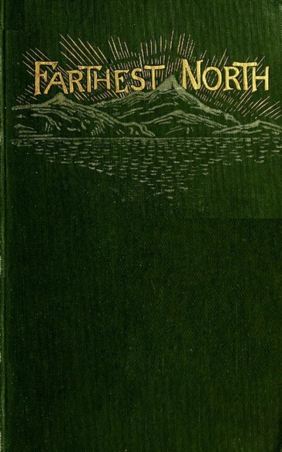 Farthest North - The Life and Explorations of Lie of the Greely Arctic Expedition main product photo