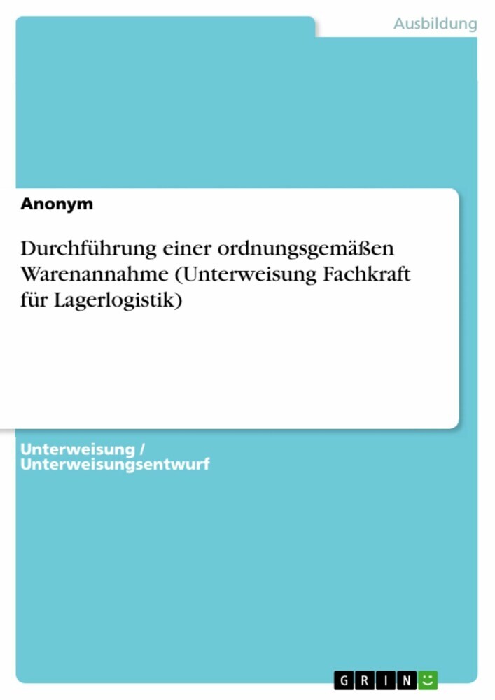 Durchführung einer ordnungsgemäßen Warenannahme (Unterweisung Fachkraft für Lagerlogistik) main product photo