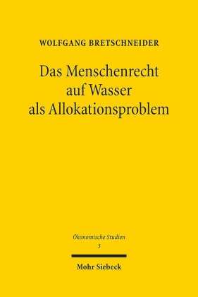 Das Menschenrecht auf Wasser als Allokationsproblem