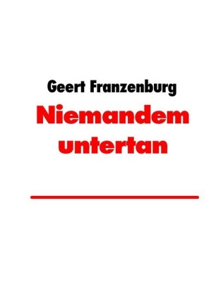 Niemandem untertan
