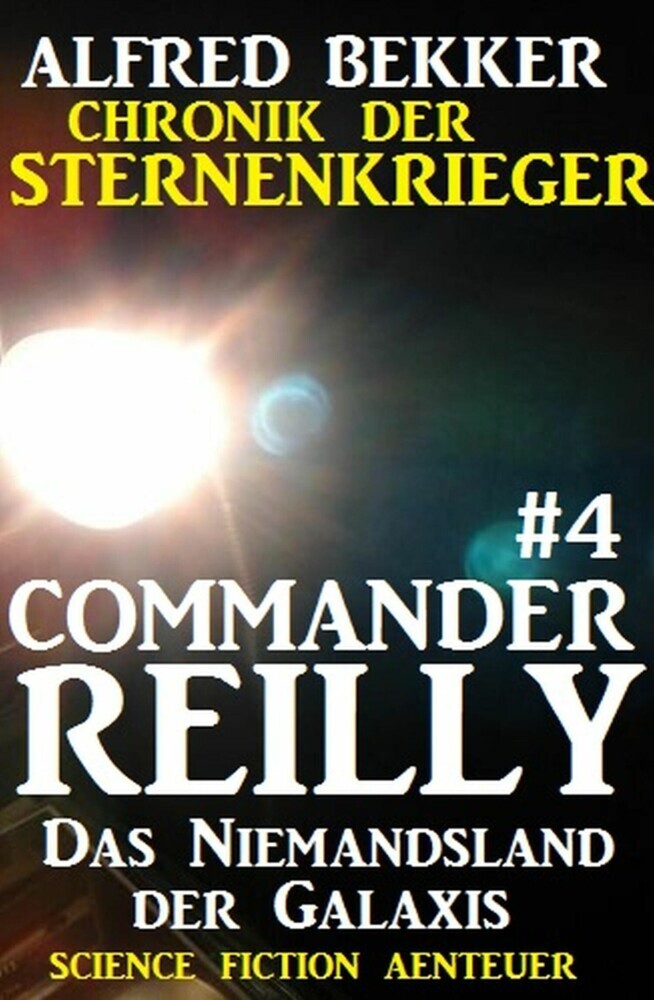 Commander Reilly #4: Das Niemandsland der Galaxis: Chronik der Sternenkrieger main product photo