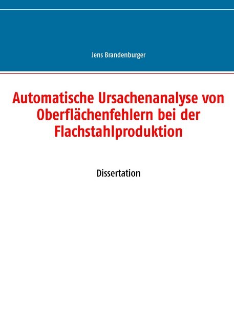 Automatische Ursachenanalyse von Oberflächenfehlern bei der Flachstahlproduktion main product photo