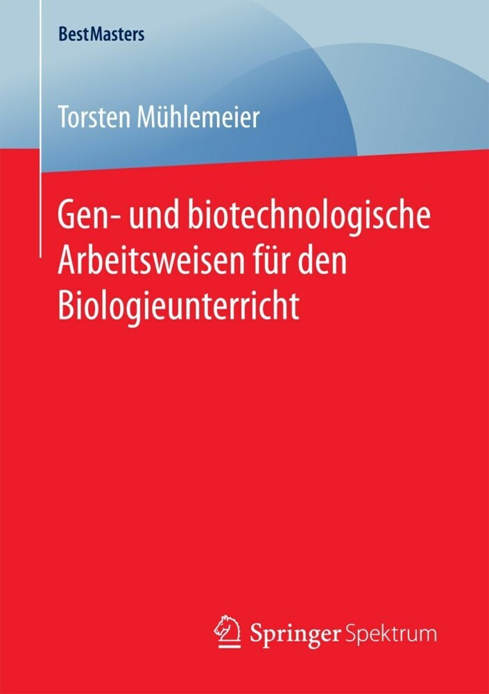 Gen- und biotechnologische Arbeitsweisen für den Biologieunterricht main product photo