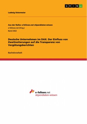 Deutsche Unternehmen im DAX. Der Einfluss von Zweitnotierungen auf die Transparenz von Vergütungsberichten