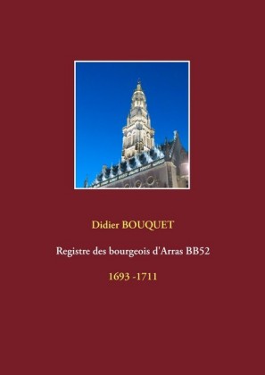 Registre des bourgeois d&apos;Arras BB52 - 1693-1711