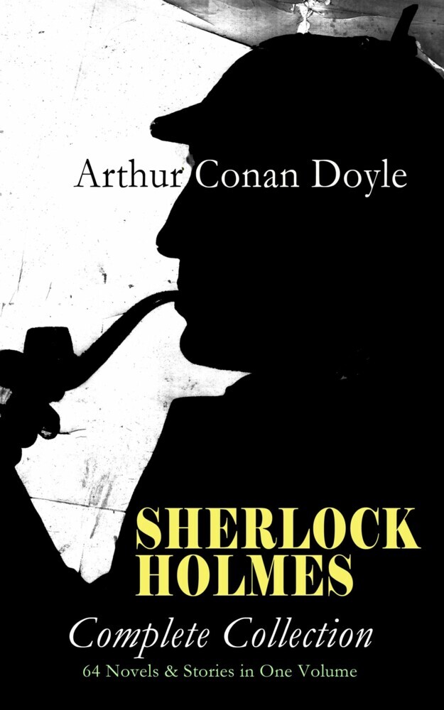 SHERLOCK HOLMES - Complete Collection: 64 Novels & Stories in One Volume main product photo
