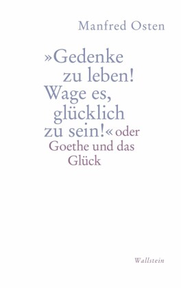 "Gedenke zu leben! Wage es, glücklich zu sein!'