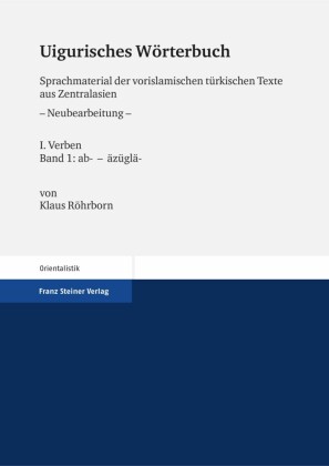 Uigurisches Wörterbuch. Sprachmaterial der vorislamischen türkischen Texte aus Zentralasien