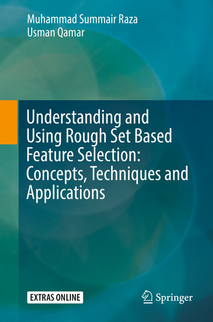 Understanding and Using Rough Set Based Feature Selection: Concepts, Techniques and Applications main product photo