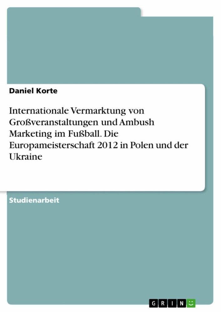 Internationale Vermarktung von Großveranstaltungen und Ambush Marketing im Fußball. Die Europameisterschaft 2012 in Polen und der Ukraine main product photo