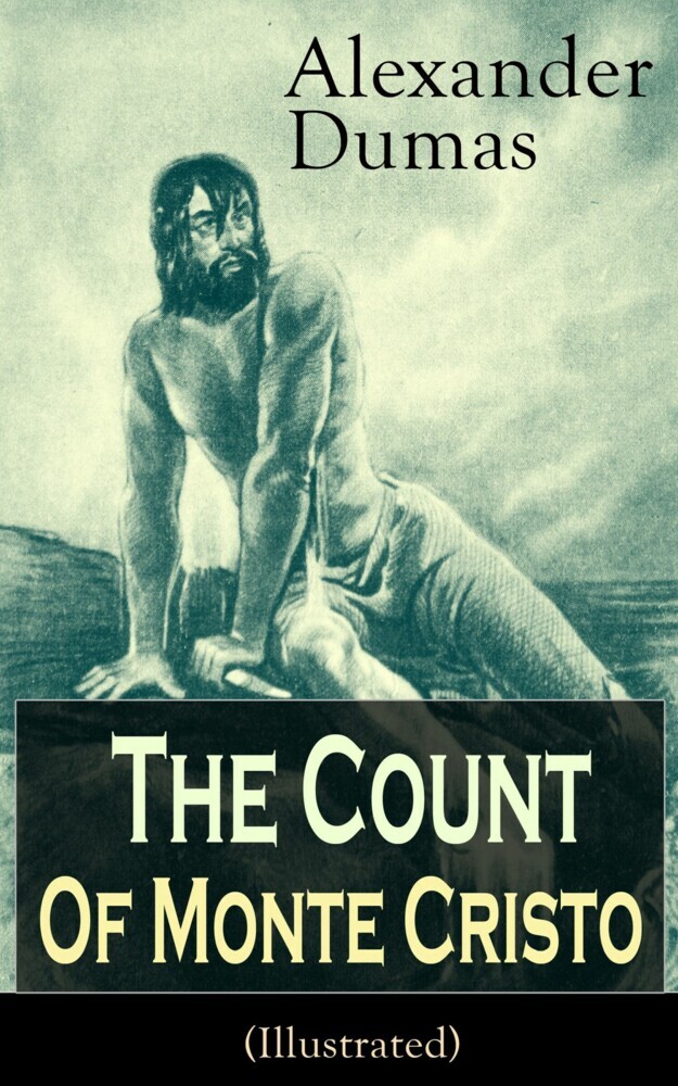 The Count of Monte Cristo (Illustrated): Historical Adventure Classic from the renowned French writer, known for The Three Musketeers, The Black Tulip, Twenty Years After, La Reine Margot and The Man in the Iron Mask main product photo