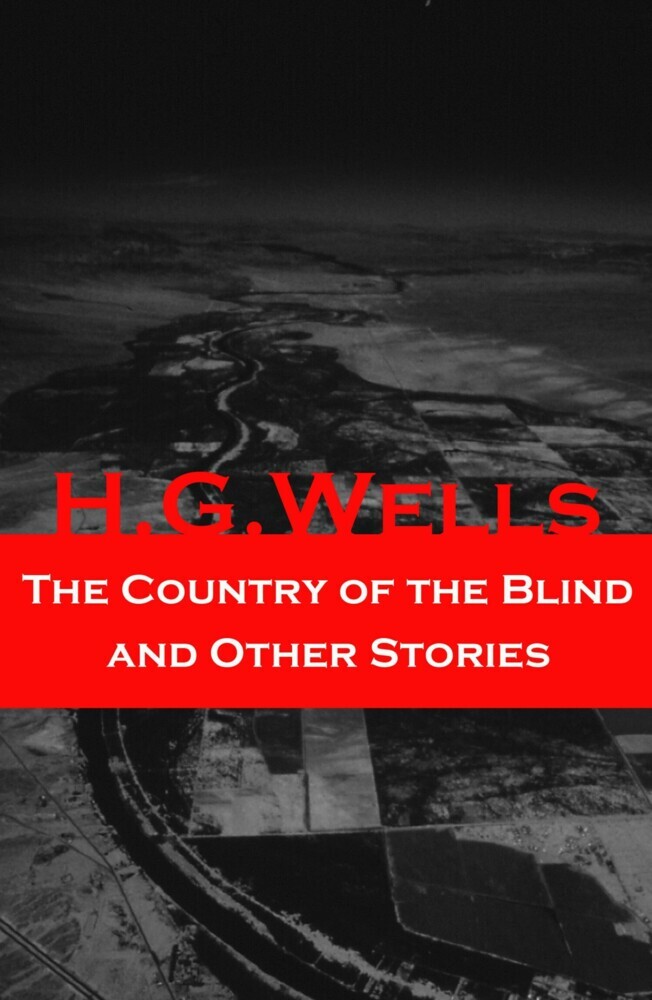 The Country of the Blind and Other Stories (The original 1911 edition of 33 fantasy and science fiction short stories) main product photo