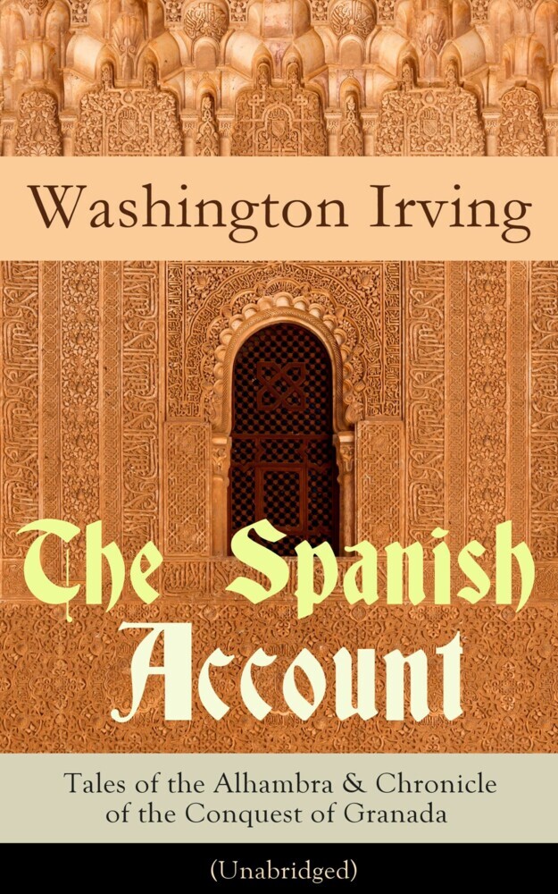 The Spanish Account: Tales of the Alhambra & Chronicle of the Conquest of Granada (Unabridged) main product photo