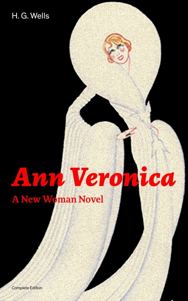 Ann Veronica - A New Woman Novel (Complete Edition) main product photo