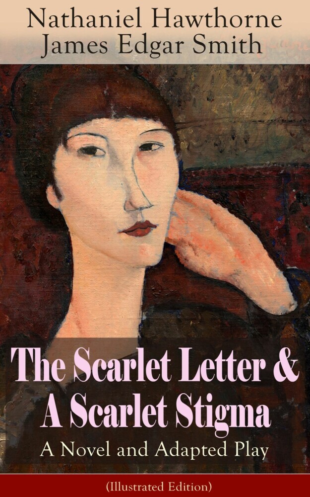 The Scarlet Letter & A Scarlet Stigma: A Novel and Adapted Play (Illustrated Edition) main product photo