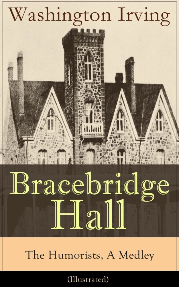 Bracebridge Hall - The Humorists, A Medley (Illustrated) main product photo