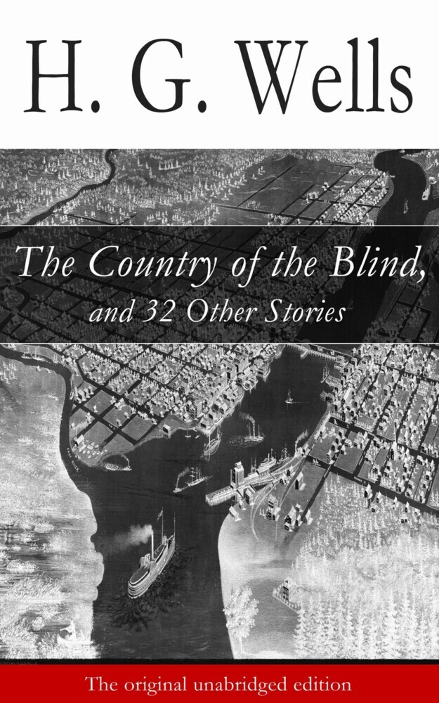 The Country of the Blind, and 32 Other Stories (The original unabridged edition) main product photo