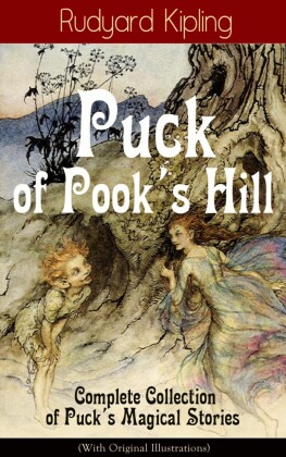 Puck of Pook's Hill - Complete Collection of Puck's Magical Stories (With Original Illustrations)
