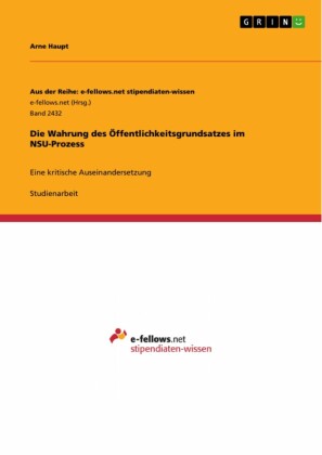 Die Wahrung des Öffentlichkeitsgrundsatzes im NSU-Prozess