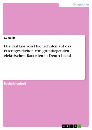 Der Einfluss von Hochschulen auf das Patentgeschehen von grundlegenden elektrischen Bauteilen in Deutschland