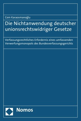 Die Nichtanwendung deutscher unionsrechtswidriger Gesetze