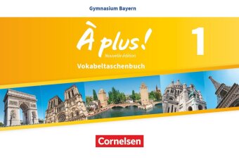 À plus ! - Französisch als 1. und 2. Fremdsprache - Bayern - Ausgabe 2017 - Band 1