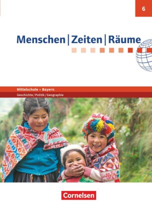 Menschen-Zeiten-Räume - Arbeitsbuch für Geschichte/Politik/Geographie Mittelschule Bayern - Ausgabe ab 2017 - 6. Jahrgangsstufe