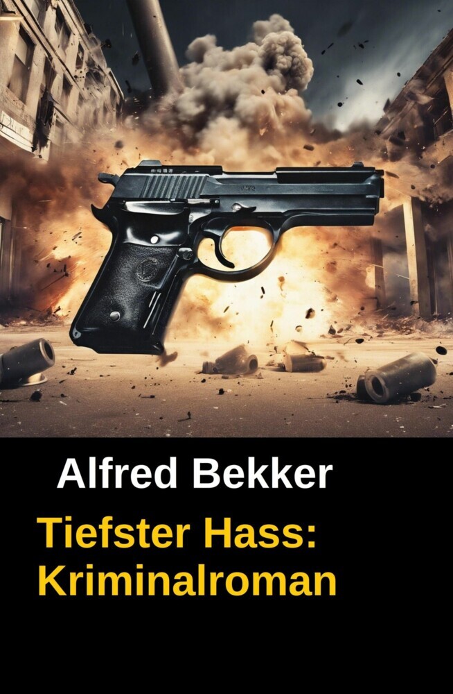 Alfred Bekker Kriminalroman: Tiefster Hass main product photo