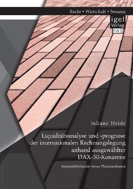 Liquiditätsanalyse und -prognose der internationalen Rechnungslegung anhand ausgewählter DAX-30-Konzerne main product photo