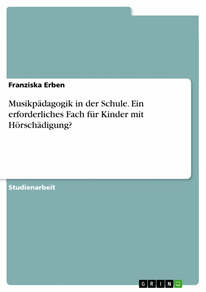 Musikpädagogik in der Schule. Ein erforderliches Fach für Kinder mit Hörschädigung? main product photo