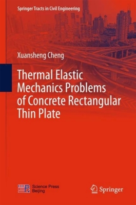 Thermal Elastic  Mechanics Problems of Concrete Rectangular Thin Plate