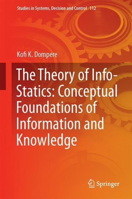 The Theory of Info-Statics: Conceptual Foundations of Information and Knowledge main product photo