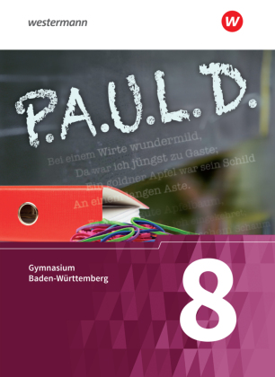 P.A.U.L. D. - Persönliches Arbeits- und Lesebuch Deutsch - Für Gymnasien in Baden-Württemberg u.a.