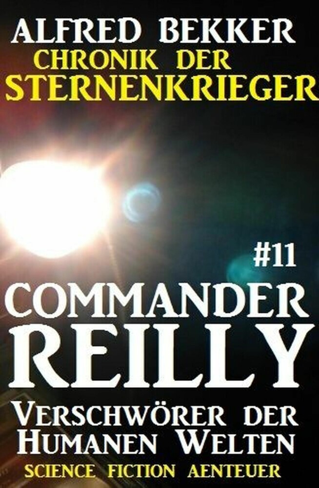 Commander Reilly #11: Verschwörer der Humanen Welten: Chronik der Sternenkrieger main product photo