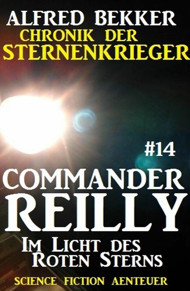 Commander Reilly #14: Im Licht des Roten Sterns: Chronik der Sternenkrieger main product photo