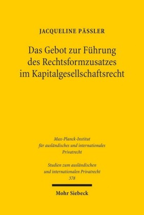 Das Gebot zur Führung des Rechtsformzusatzes im Kapitalgesellschaftsrecht