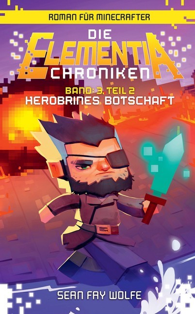 Die Elementia-Chroniken: Herobrines Botschaft - Roman für Minecrafter main product photo