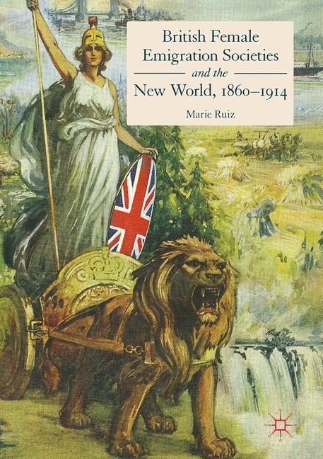 British Female Emigration Societies and the New World, 1860-1914 main product photo