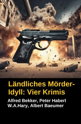 Ländliches Mörder-Idyll: Vier Krimis
