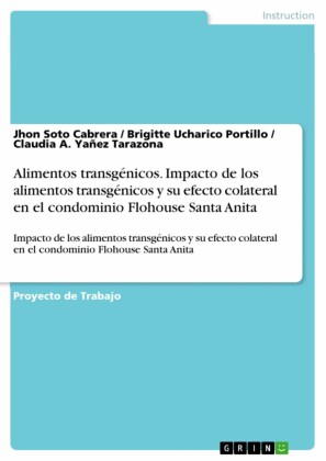 Alimentos transgénicos. Impacto de los alimentos transgénicos y su efecto colateral en el condominio Flohouse Santa Anita