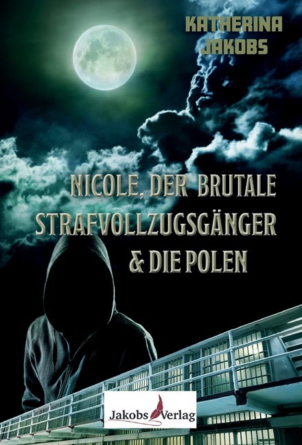 Nicole, der brutale Strafvollzugsgänger & die Polen main product photo