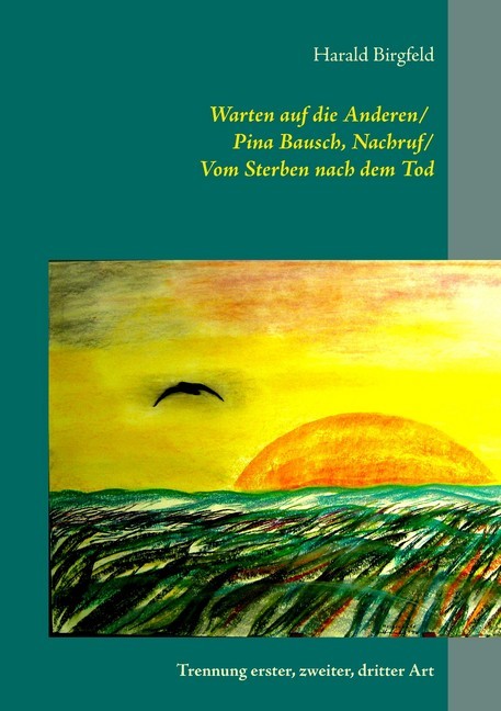 Warten auf die Anderen / Pina Bausch, Nachruf / Vom Sterben nach dem Tod main product photo