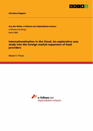 Internationalisation in the Cloud. An explorative case study into the foreign market expansion of SaaS providers