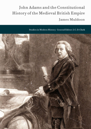John Adams and the Constitutional History of the Medieval Brit...