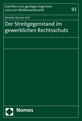Der Streitgegenstand im gewerblichen Rechtsschutz