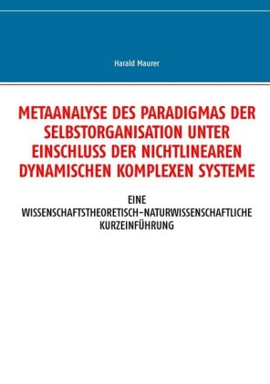 Metaanalyse des Paradigmas der Selbstorganisation unter Einschluss der nichtlinearen dynamischen komplexen Systeme