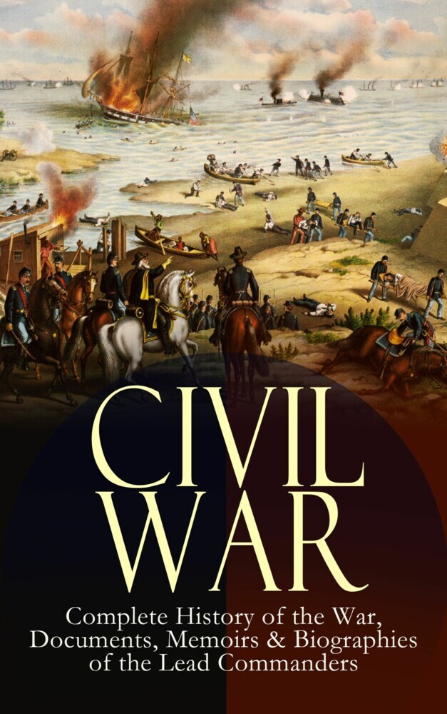 CIVIL WAR - Complete History of the War, Documents, Memoirs & Biographies of the Lead Commanders main product photo